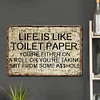 Life is like toilet paper - Vintage Metal Signs - 20*30cm/30*40cm - Warning