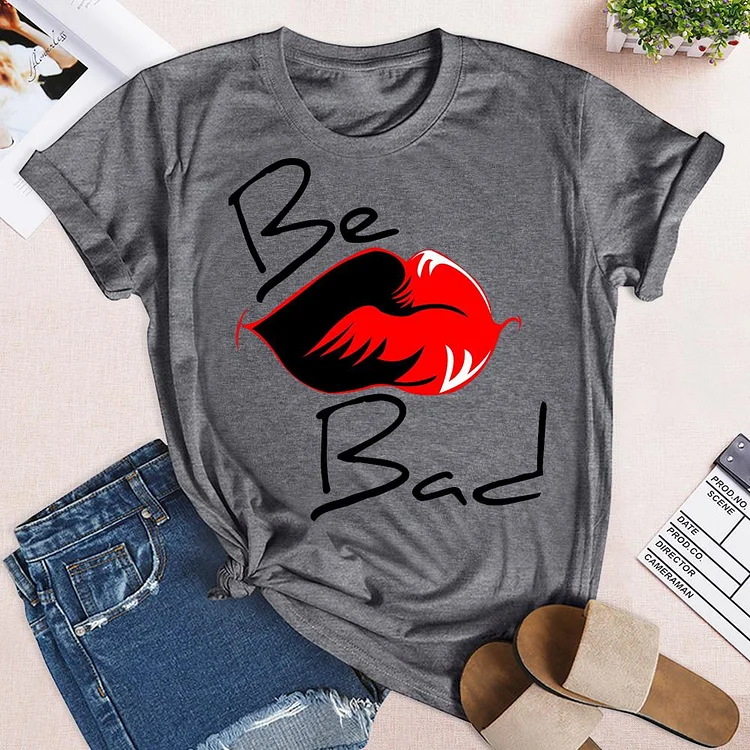 Be bad,Sexy lips T-Shirt-04845