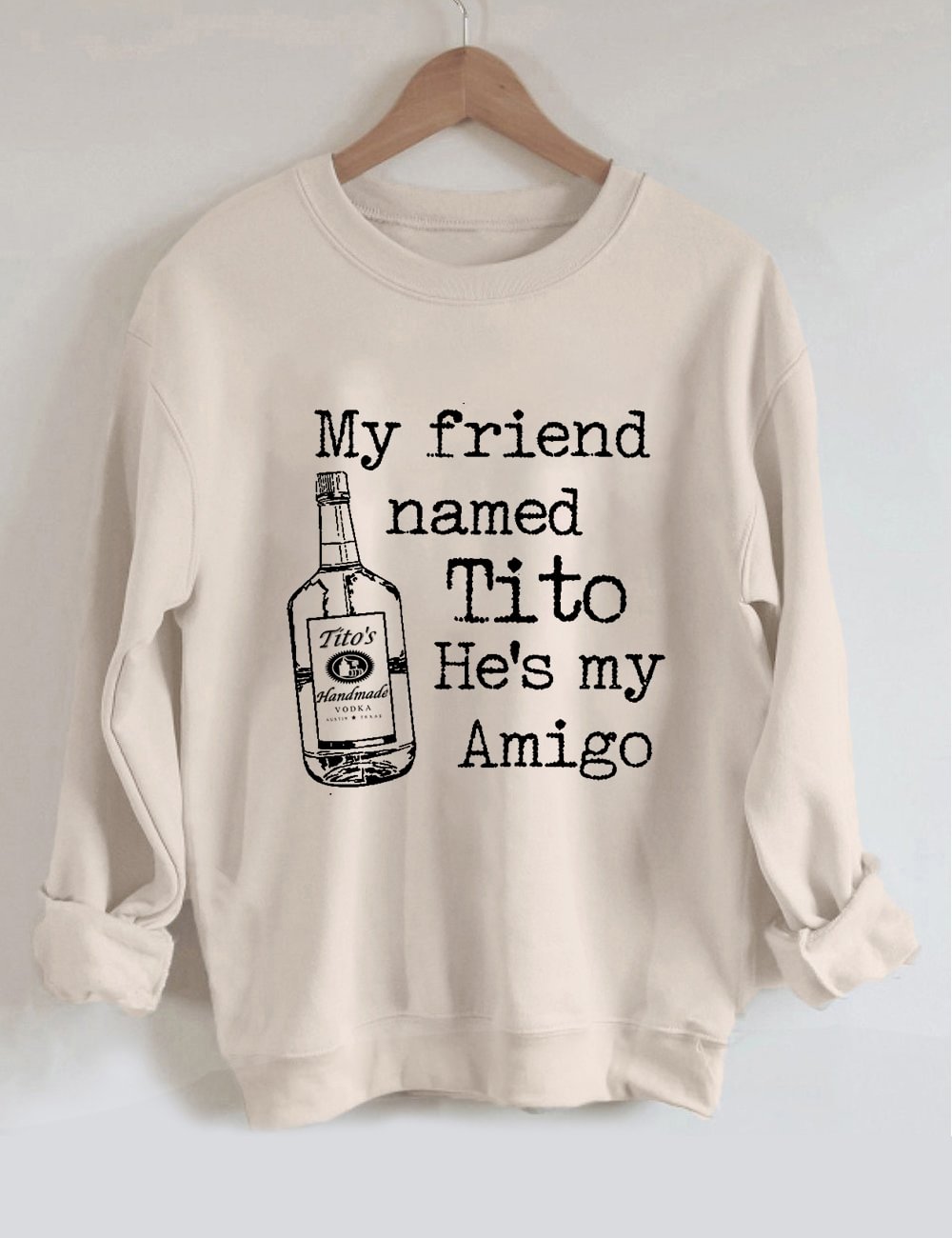 My Friend Named Tito He's My Amigo Sweatshirt