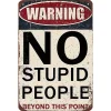 Warning No Stupid People Beyond This Point  - Vintage Metal Signs(8*12Inch/12*16Inch) - Warning