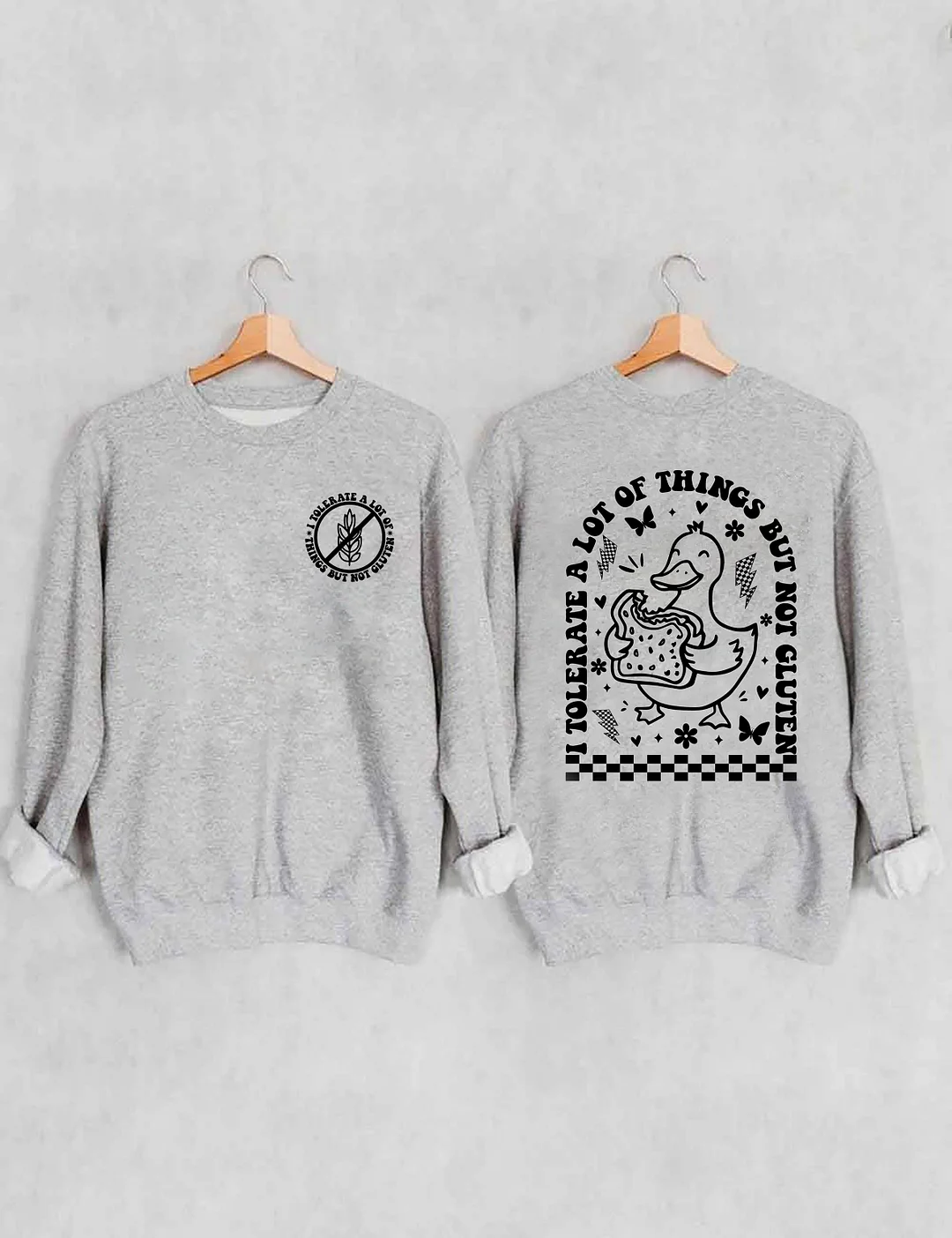 I Tolerate A Lot Of Things But Not Gluten Sweatshirt