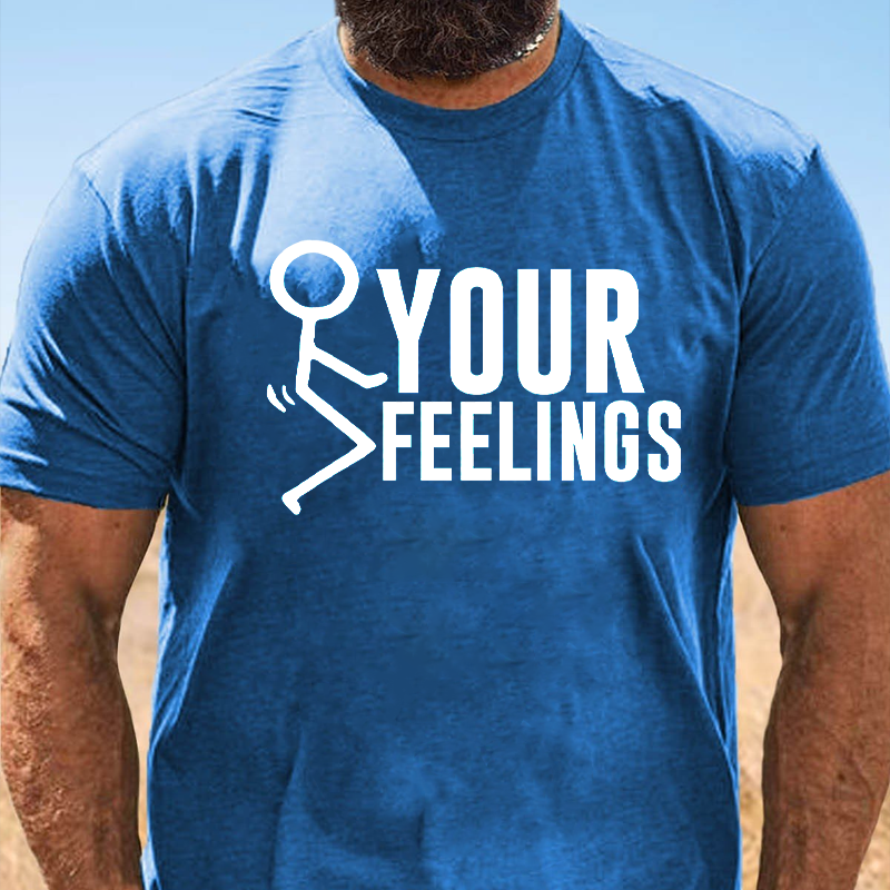 F Your Feelings T-Shirt ctolen