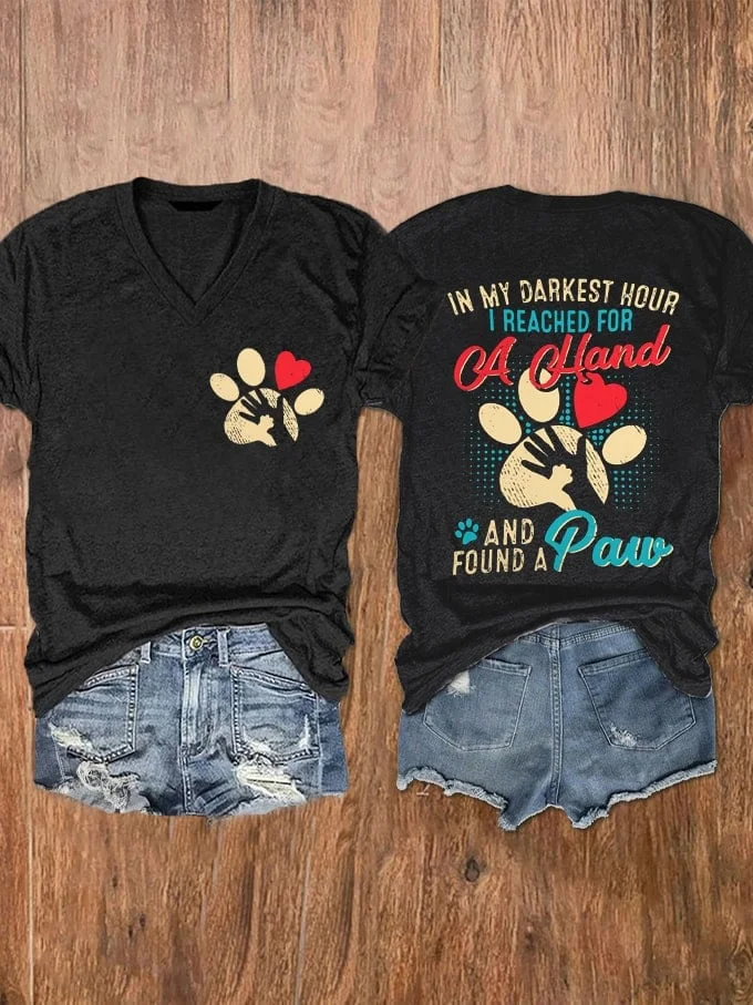 Women's In My Darkest Hours I Reach For A Hand And Found A Paw Print V-Neck T-Shirt