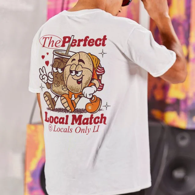 The Perfect Local Match T-shirt