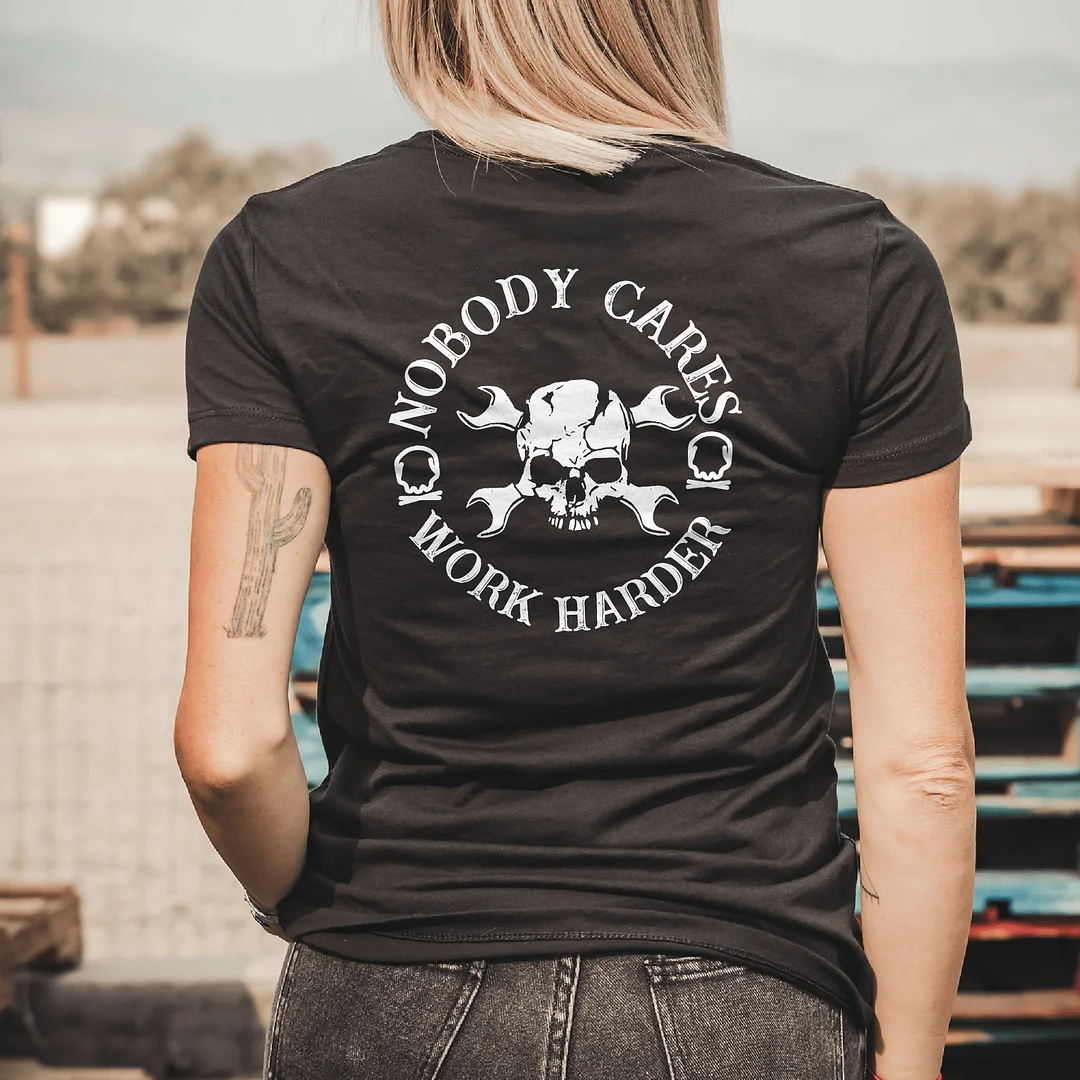 Livereid Nobody Cares Work Harder Women's T-shirt - Livereid