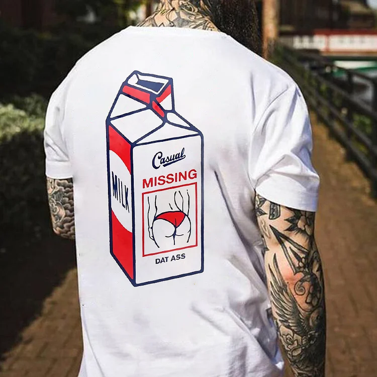 Milk Missing Dat Ass T-shirt