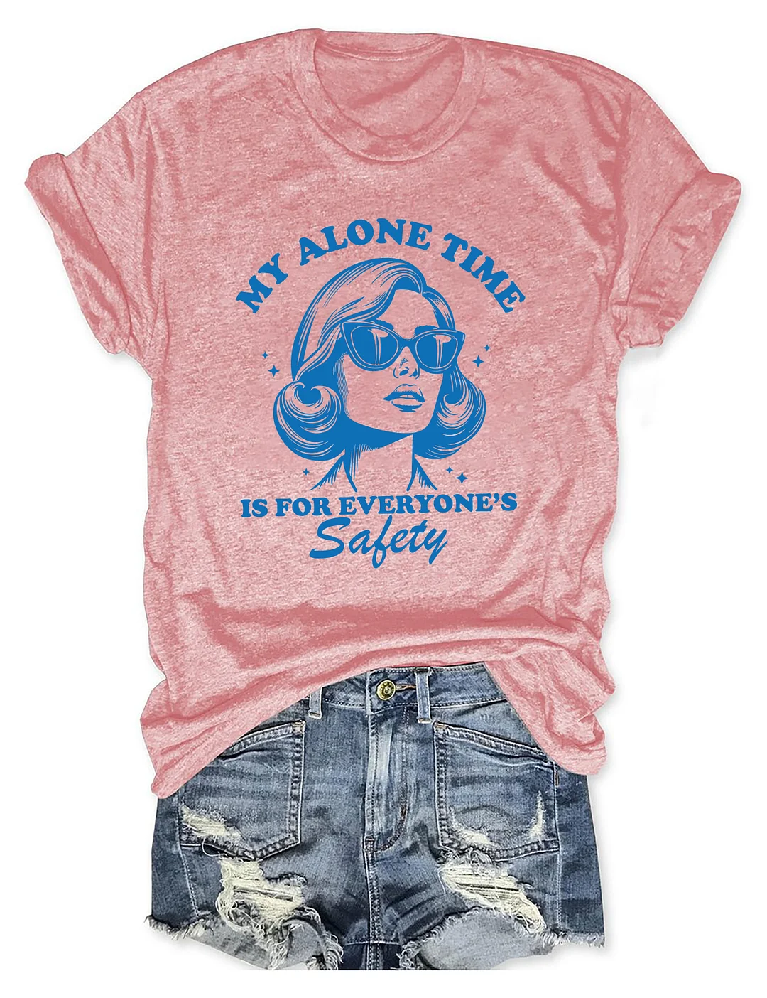 My Alone Time Is For Everyone's Safety T-Shirt