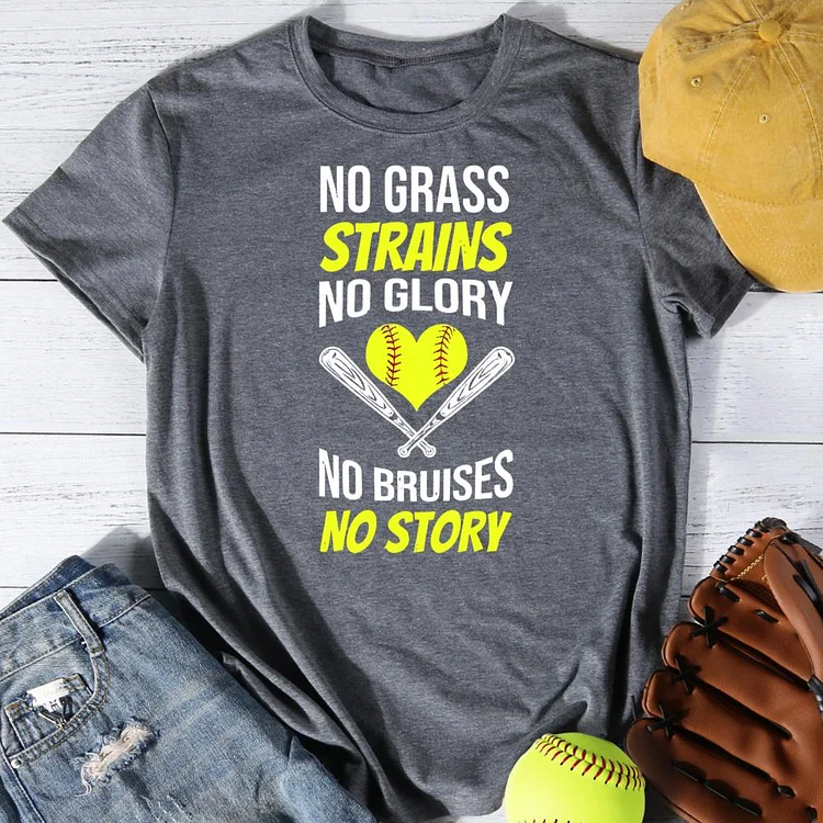 No grass stains no glory no bruises no story Round Neck T-shirt-0025836