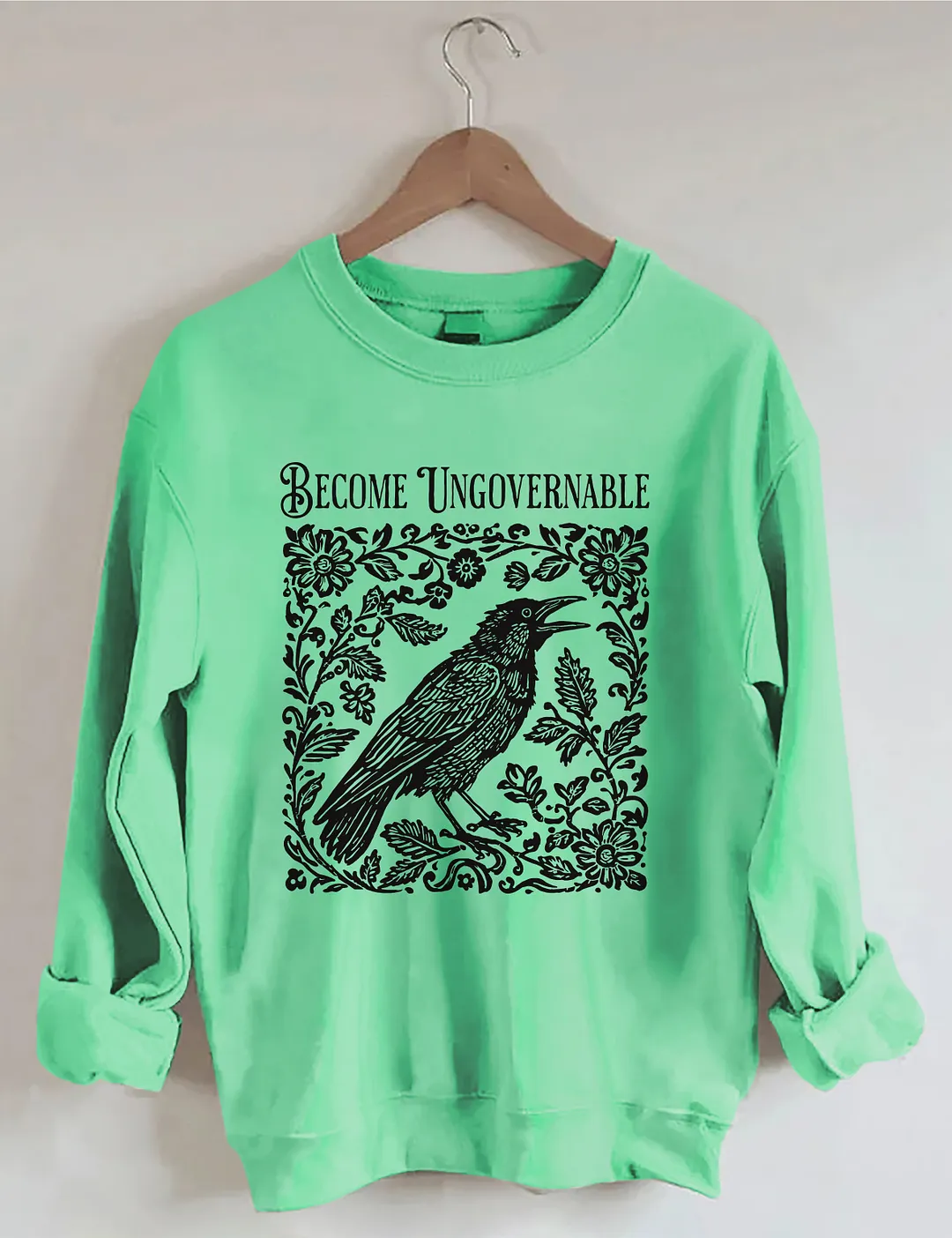 Become Ungovernable Sweatshirt