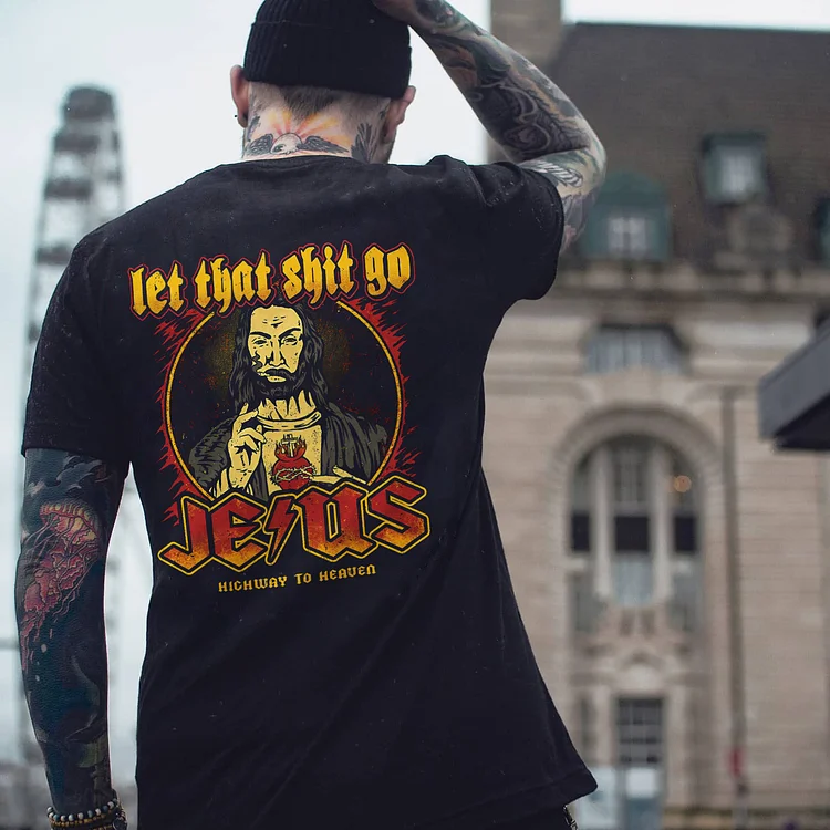 Let That Shit Go Jesus T-shirt