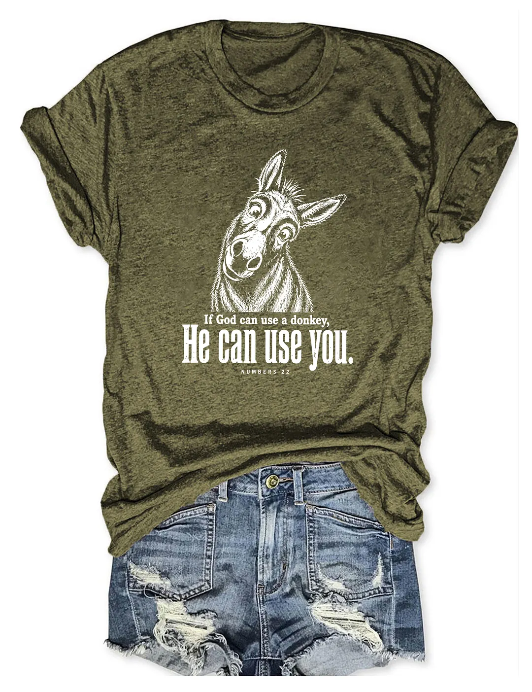 If God Can Use A Donkey He Can Use You T-shirt