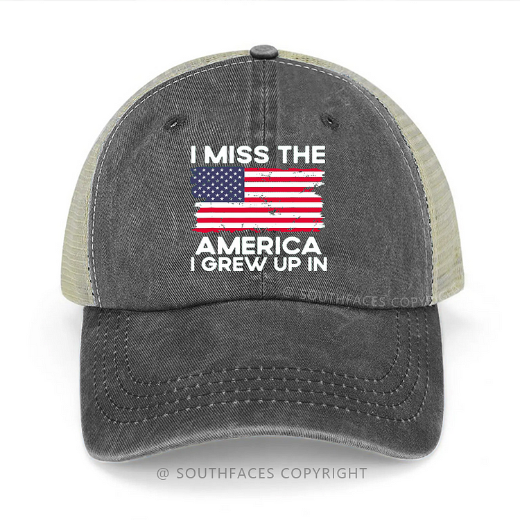 I Miss The America I Grew Up In USA Flag Trucker Cap