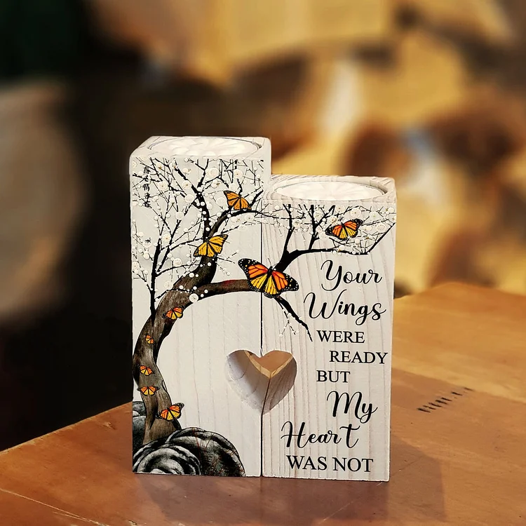Your Wings Were Ready But My Heart Was Not - Candle Holder