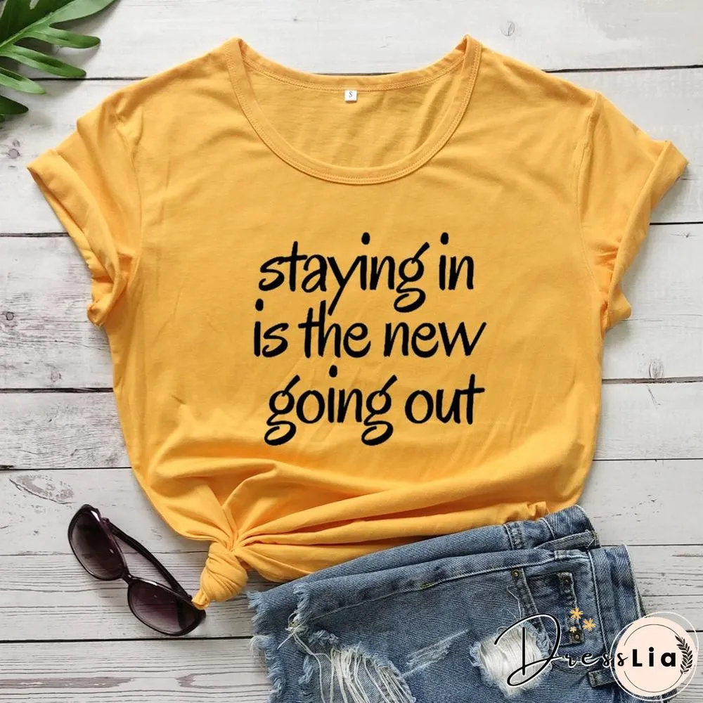 Staying The New Going Out T-ShirtFunny 100 CottonGrungeTumblrQuote