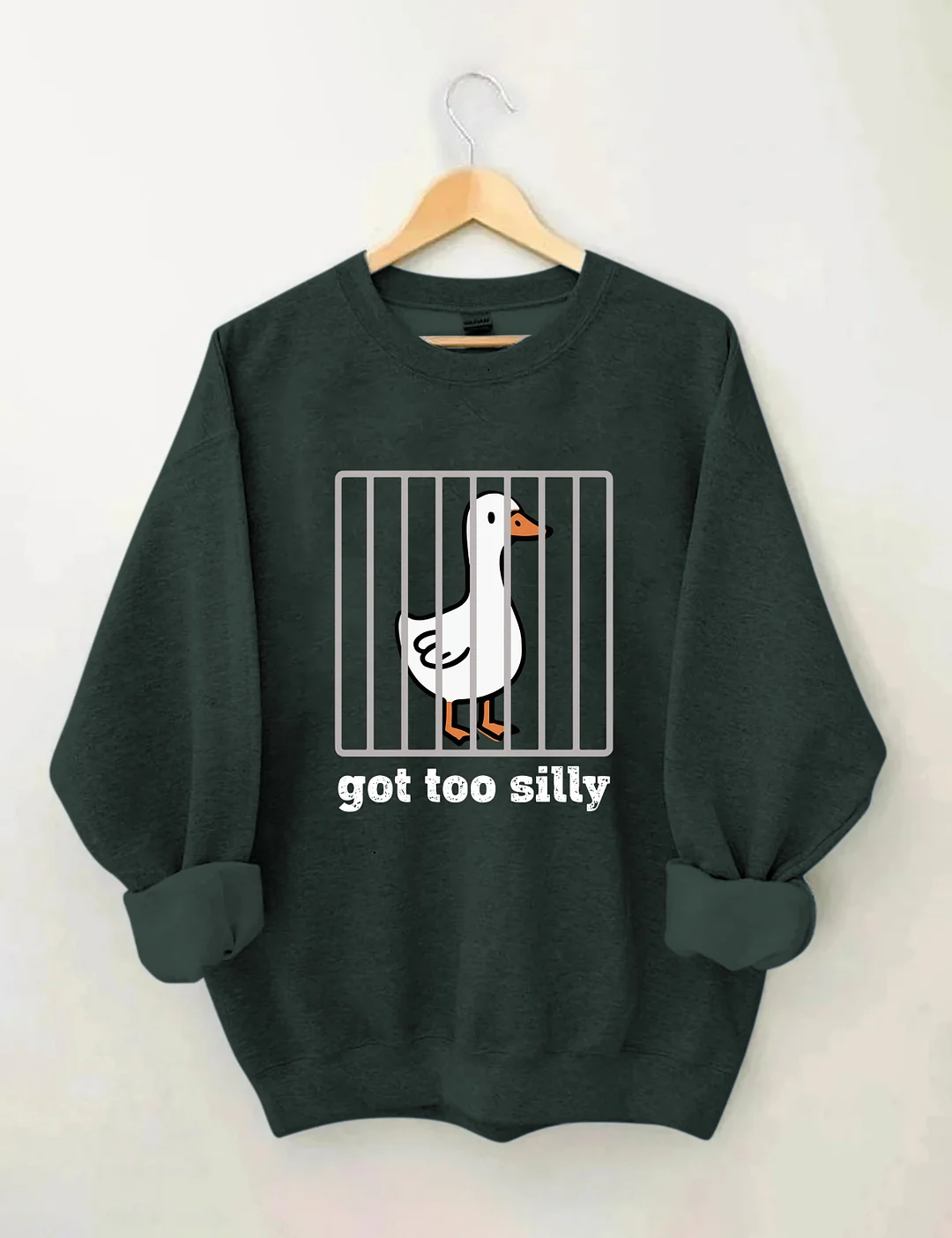 Got Too Silly Sweatshirt