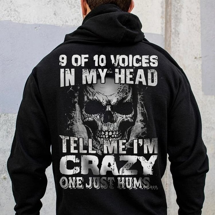 BrosWear 9 Of 10 Voices In My Head Tell Me I'm Crazy One Just Hums Mens Black Hoodies