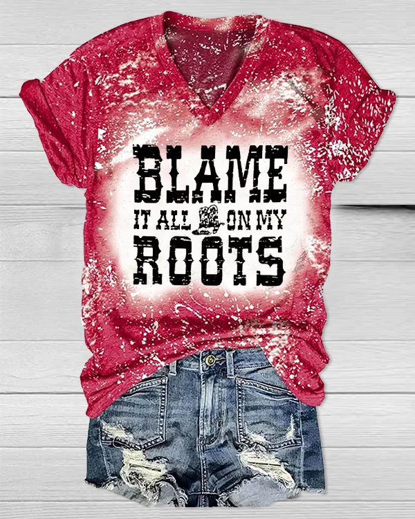 Blame It All On My Roots Bleached V-Neck Shirt