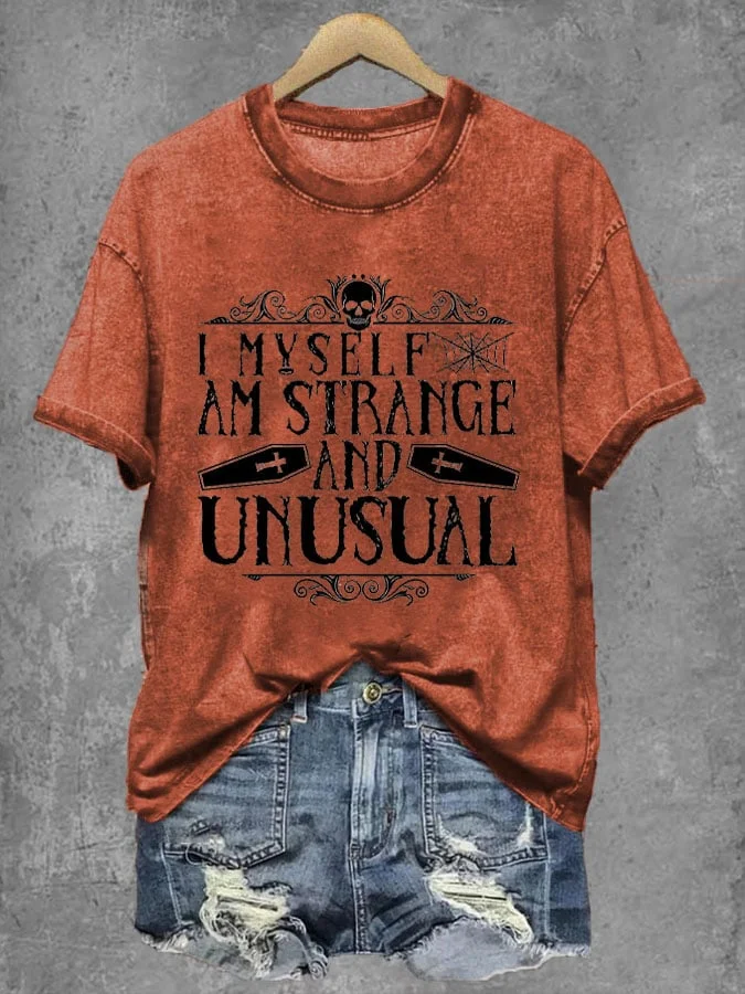 Women's Halloween I Myself Am Strange And Unsual Print T-Shirt 