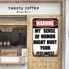 Warning My Sense Of Humor Might Hurt Your Feelings - Vintage Metal Signs(8*12Inch) - Warning