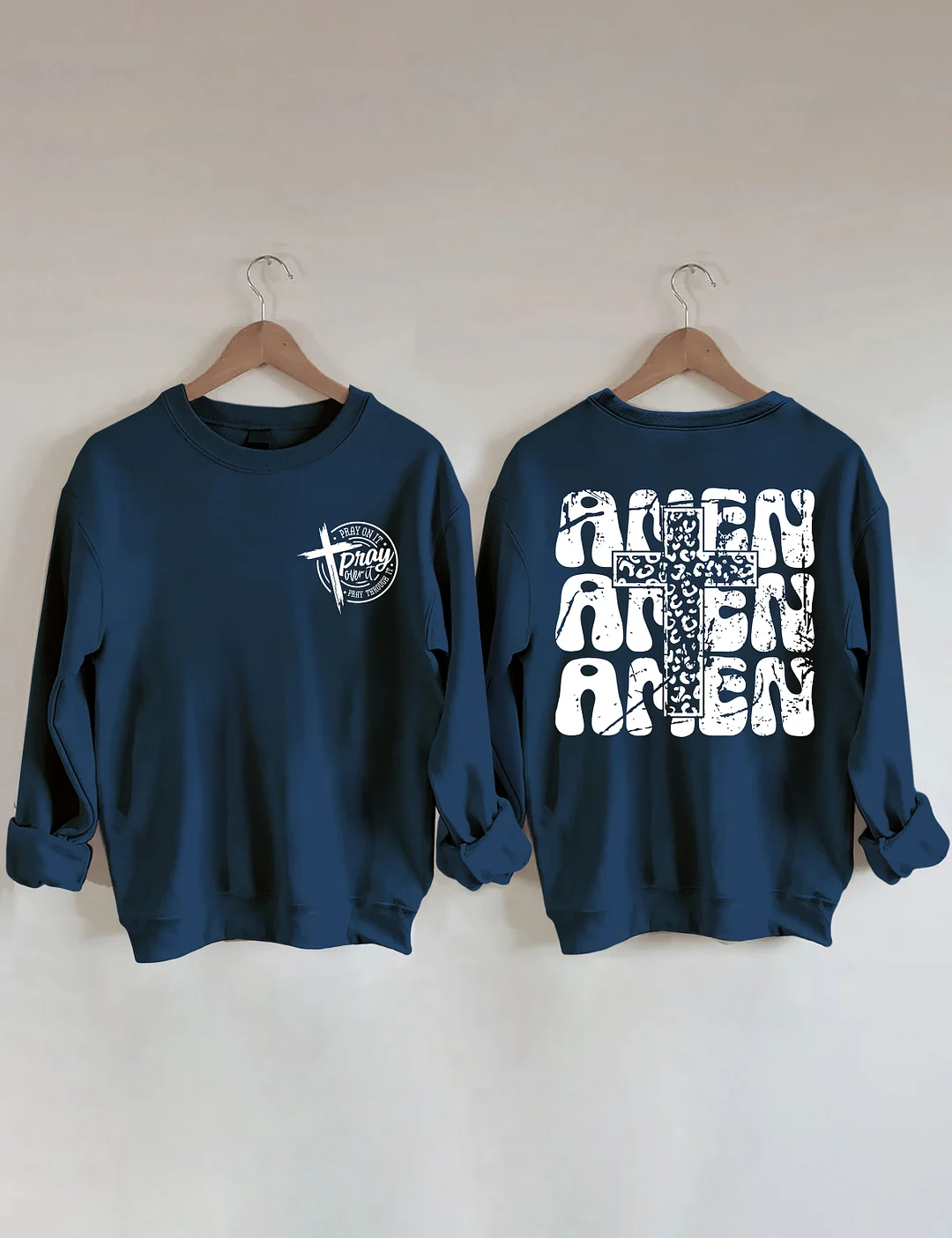 Pray On It Pray Over It Amen Sweatshirt