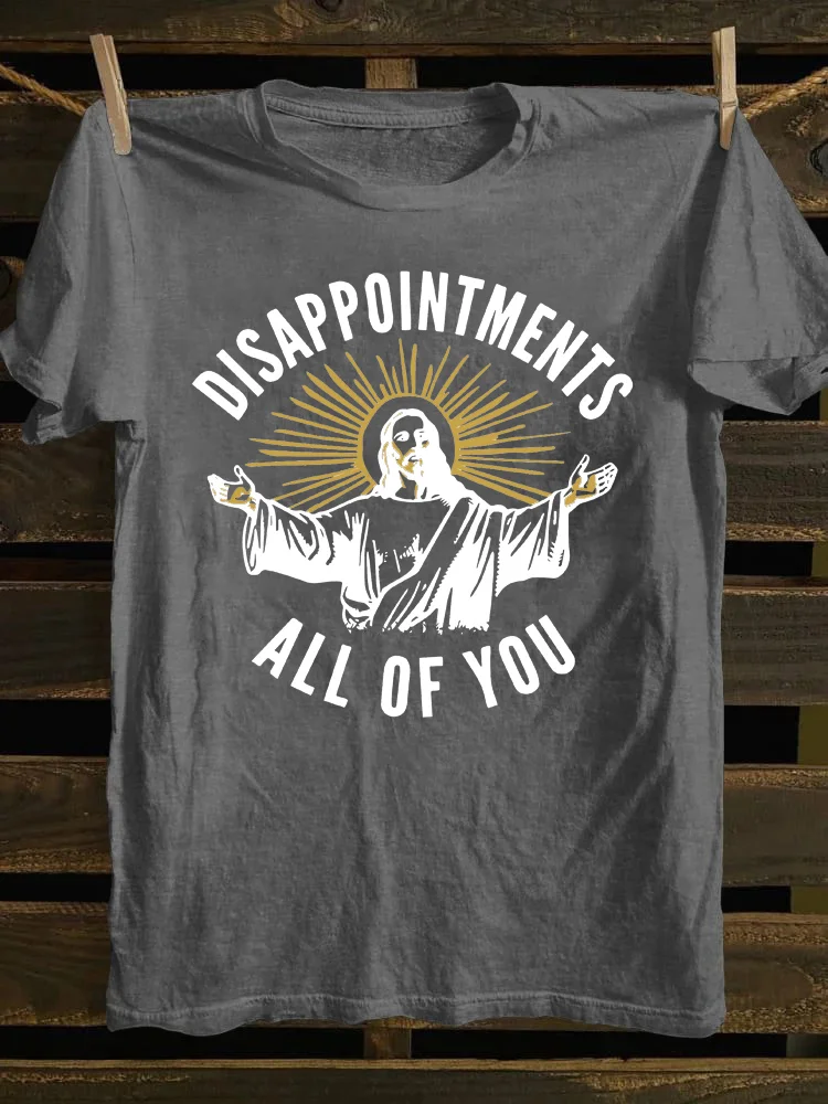 Disappointments All of You T-shirt