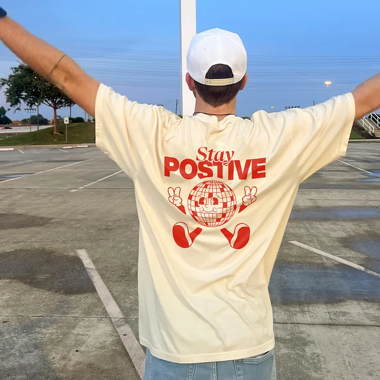 Stay Postive T-shirt