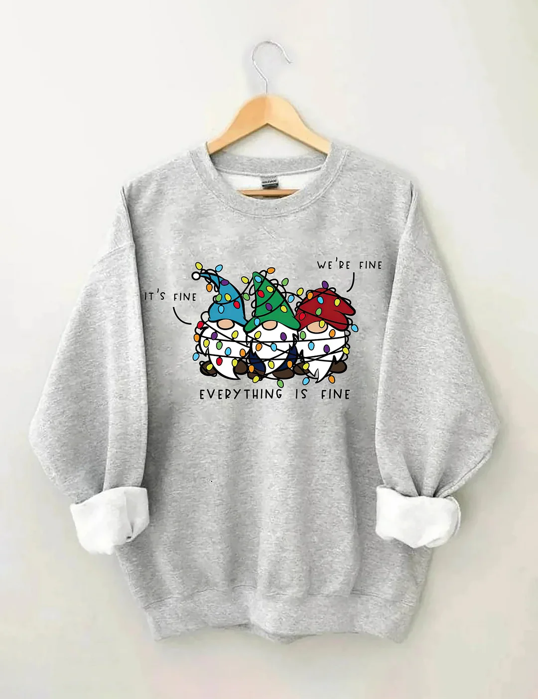 It&rsquo;s Fine We&rsquo;re Fine Everything Is Fine Sweatshirt