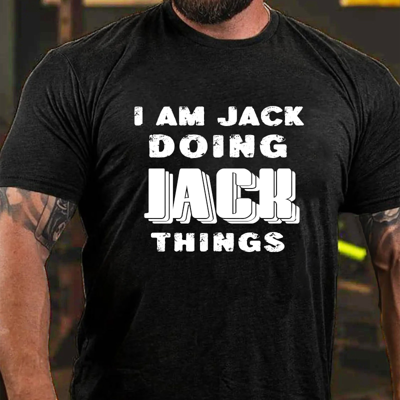 I Am Jack Doing Jack Things T-shirt ctolen