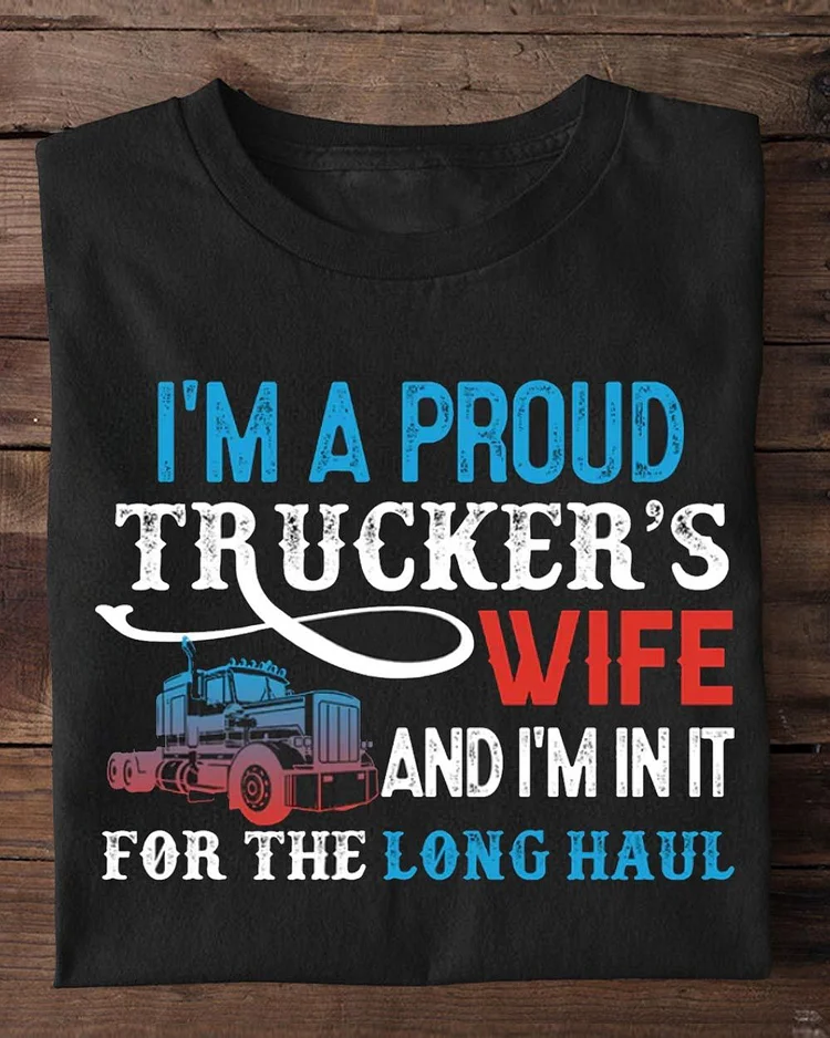 Motivational Valentine's Day Trucker T-shirt, I'm A Proud Trucker's Wife V1