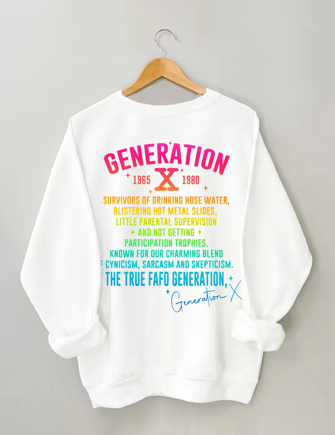 Generation X Raised On Hose Water & Neglect Sweatshirt
