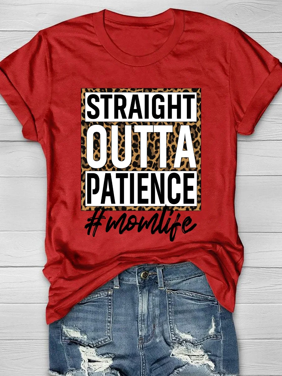 Straight Outta Patience Print Short Sleeve T-shirt