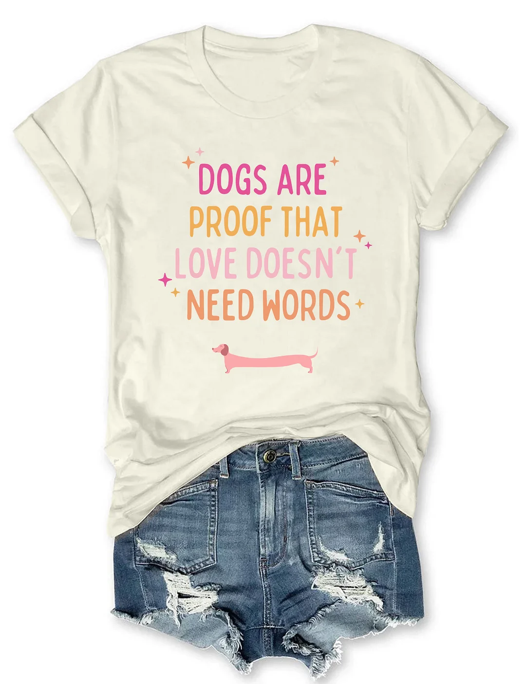 Dogs Are Proof That Love Doesn't Need Words T-shirt