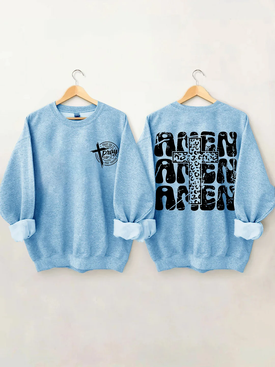 Pray On It Pray Over It Amen Sweatshirt