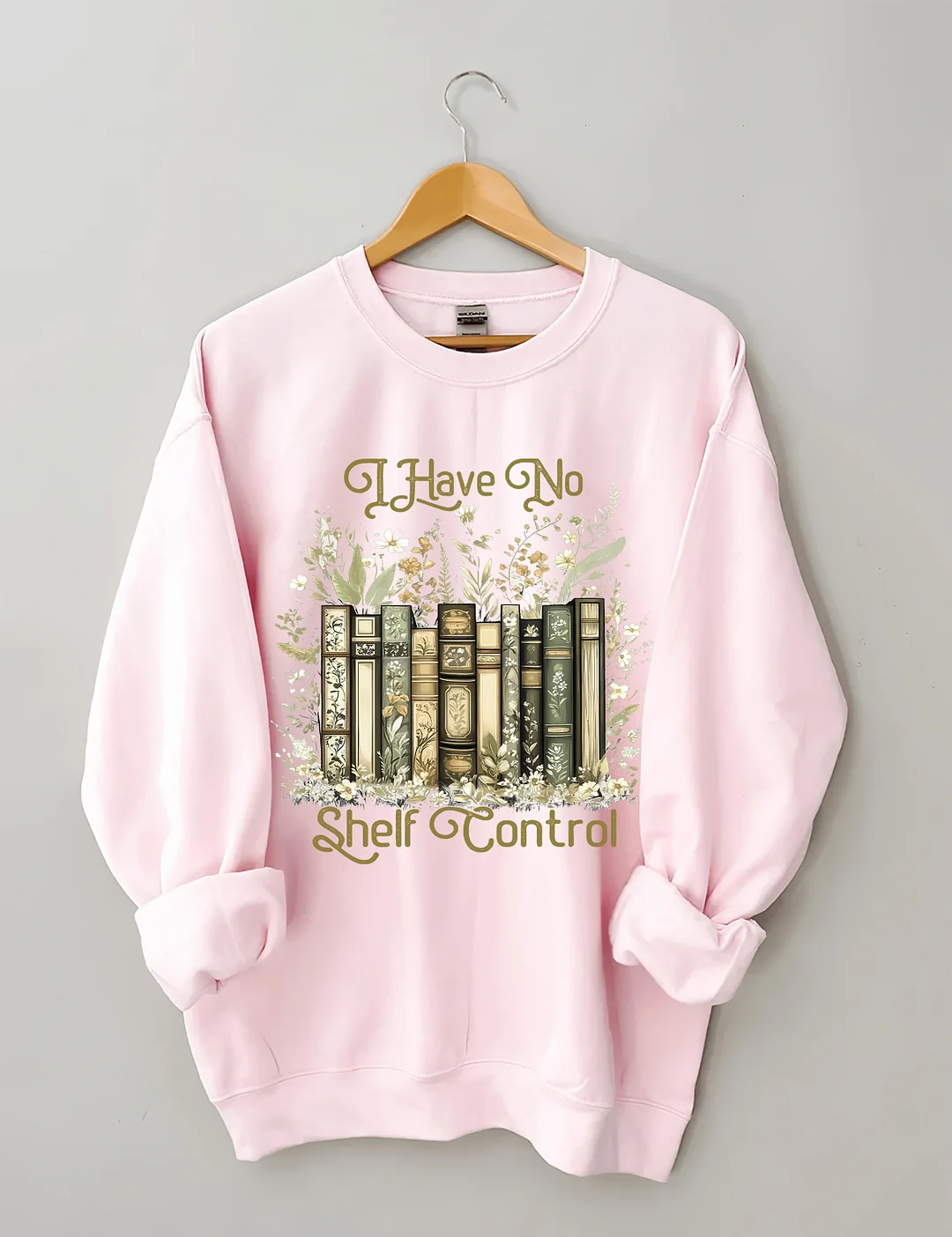 I Have No Shelf Control Sweatshirt