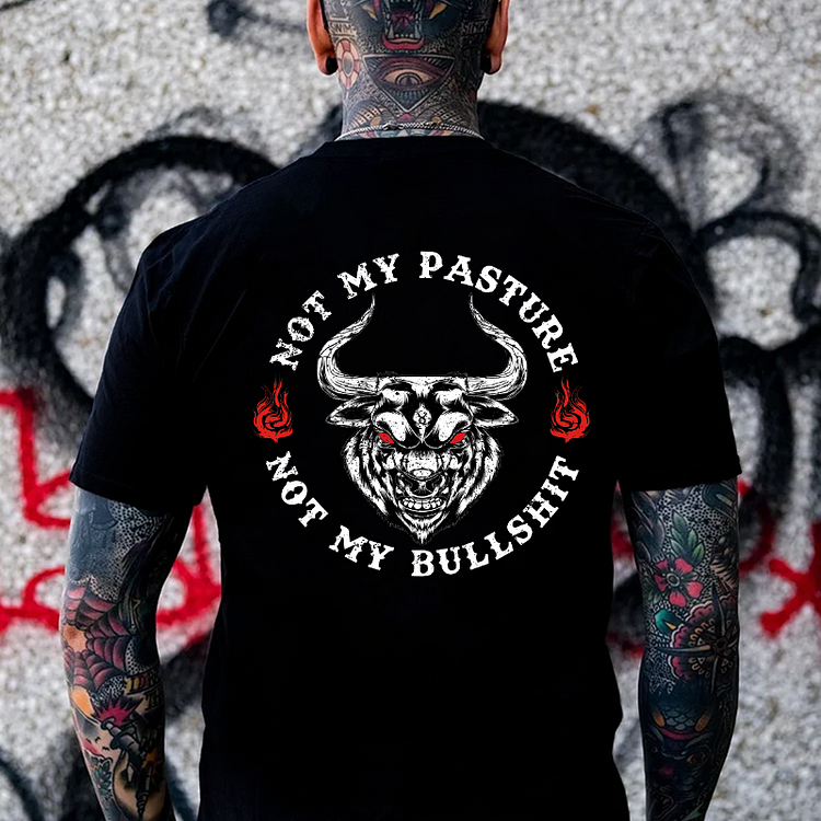 Not My Pasture Not My Bullshit Print T-shirt