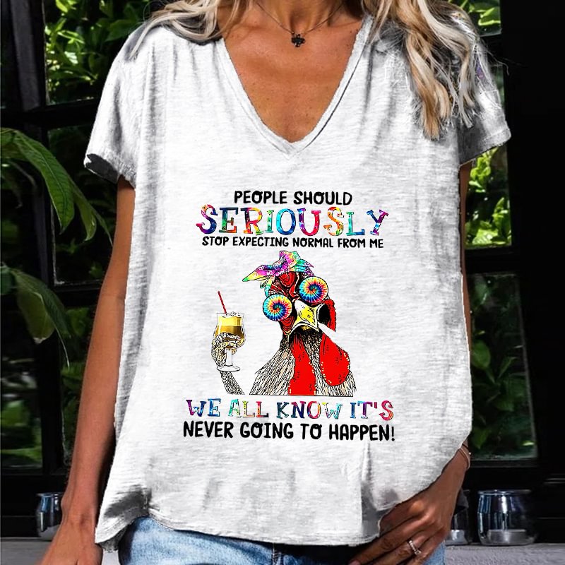 People Should Seriously Stop Expecting Normal From Me T-shirt