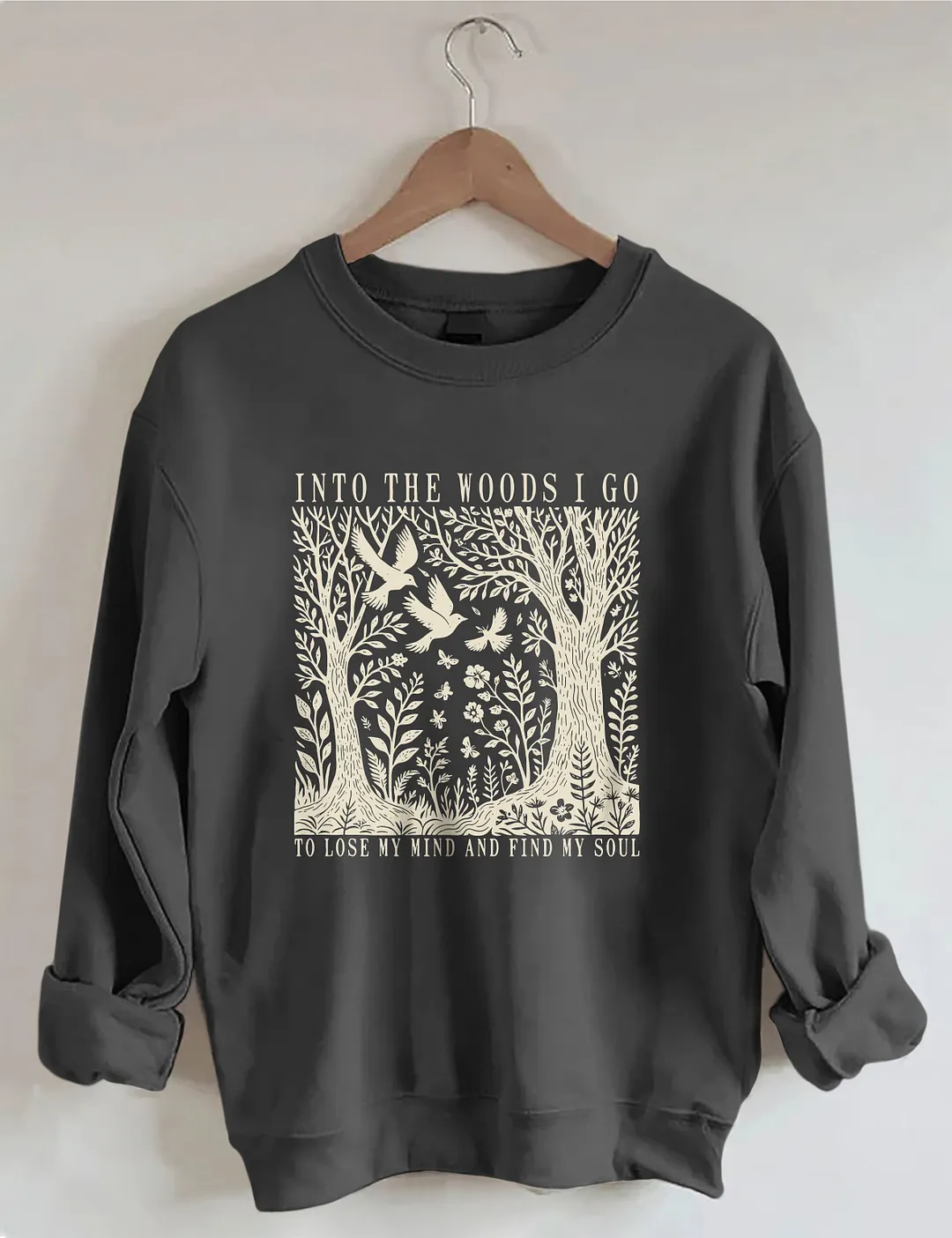 Into The Woods I Go Sweatshirt