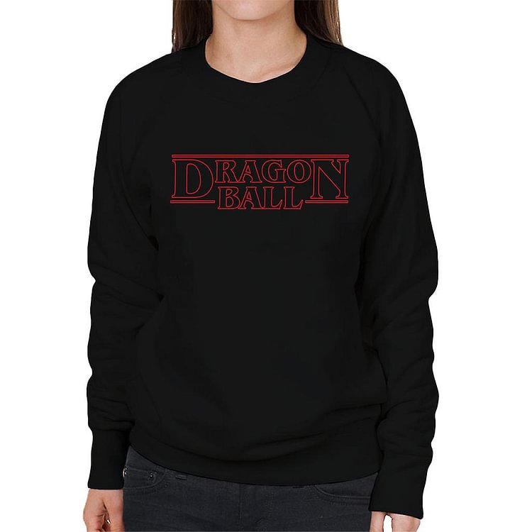 Dragon Ball Z Stranger Things Text Women's Sweatshirt