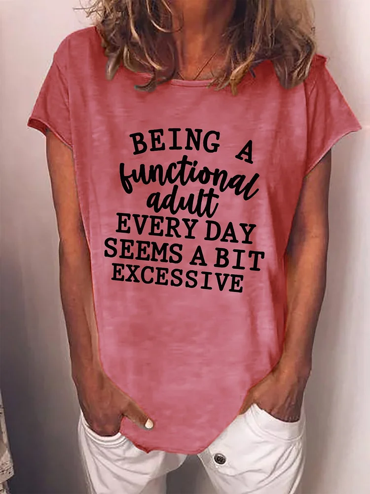 Bestdealfriday Being A Functional Adult Every Day Seems A Bit Excessive T-Shirt 10853760