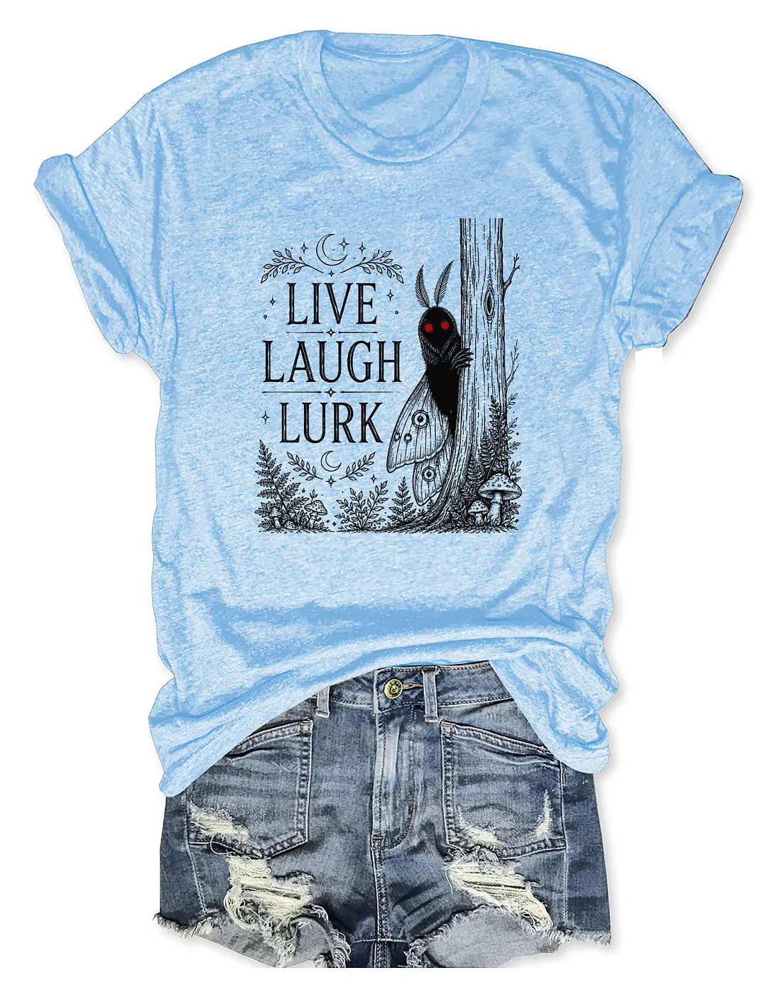 Live Laugh Lurk Mothman T-shirt