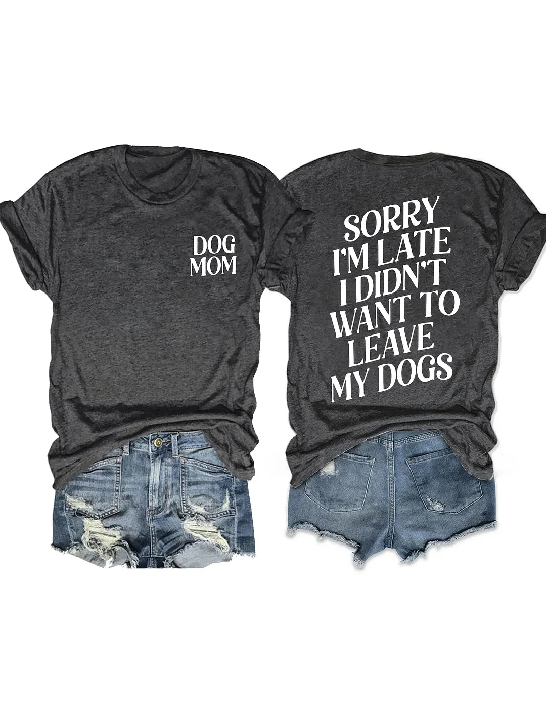 Sorry I'm Late I Didn't Want To Leave My Dogs T-shirt
