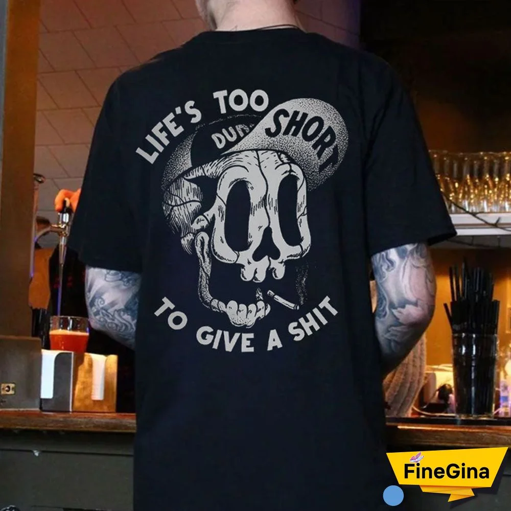 Black LIFE&lsquo;S TOO SHORT TO GIVE A SHIT Skull Black Print T-shirt