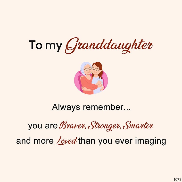 Gift Card - For Granddaughter You Are Braver, Stronger, Smarter And More Loved Than You Ever Imaging