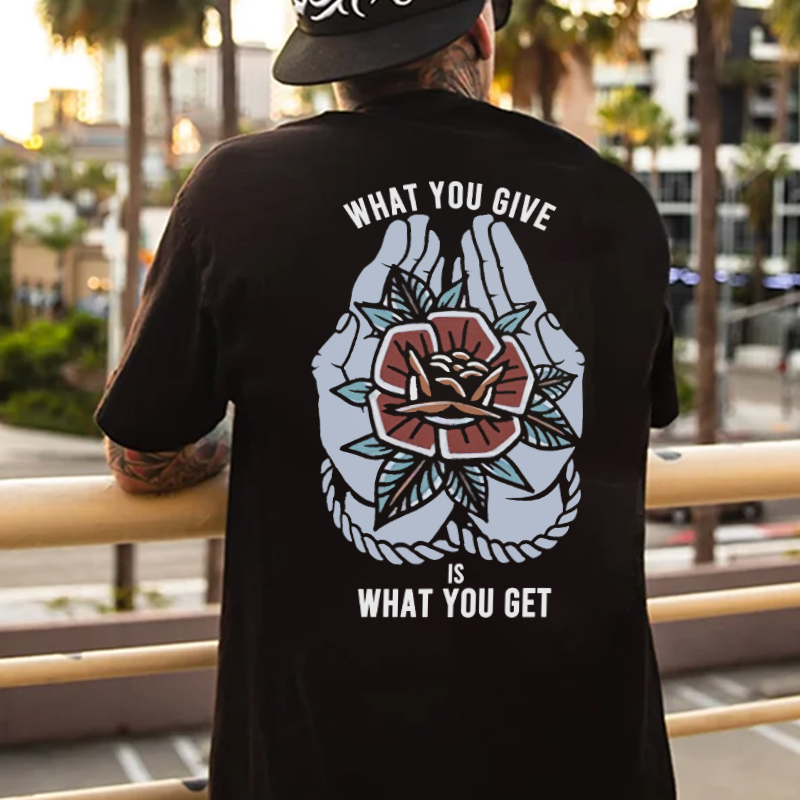 WHAT YOU GIVE IS WHAT YOU GET Rose Black Print T-shirt