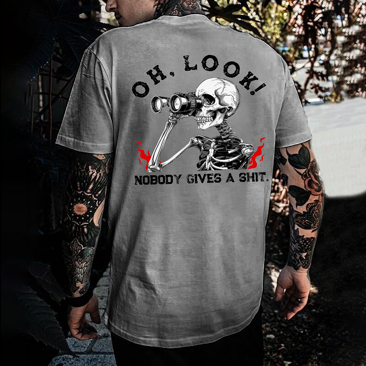 "Oh Look Nobody Gives A Shit"  T-shirt