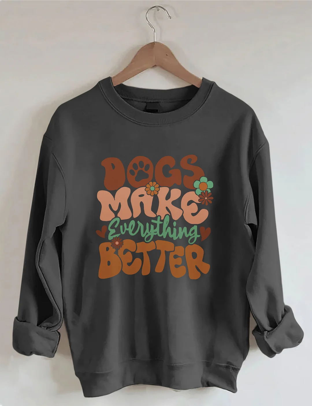 Dogs Make Everything Better Sweatshirt