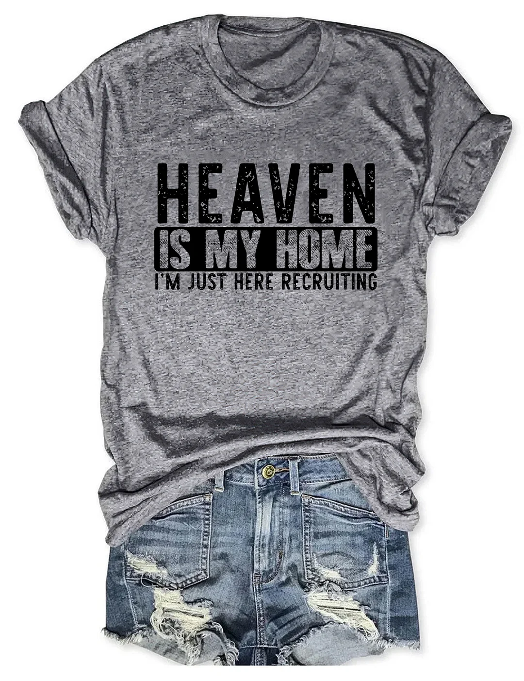 Heaven Is My Home I'm Just Here Recruiting T-shirt