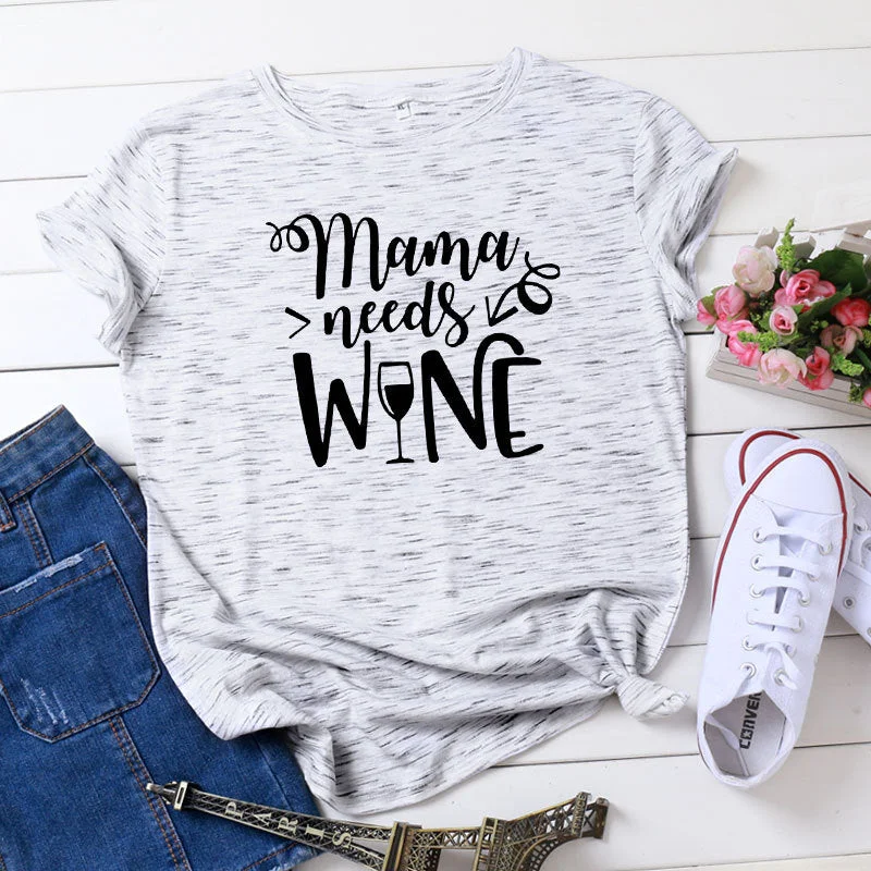 Mama Needs Wine T-shirt
