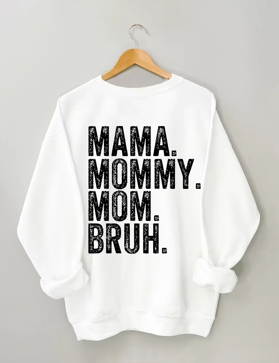 Mama Mommy Mom Bruh Sweatshirt