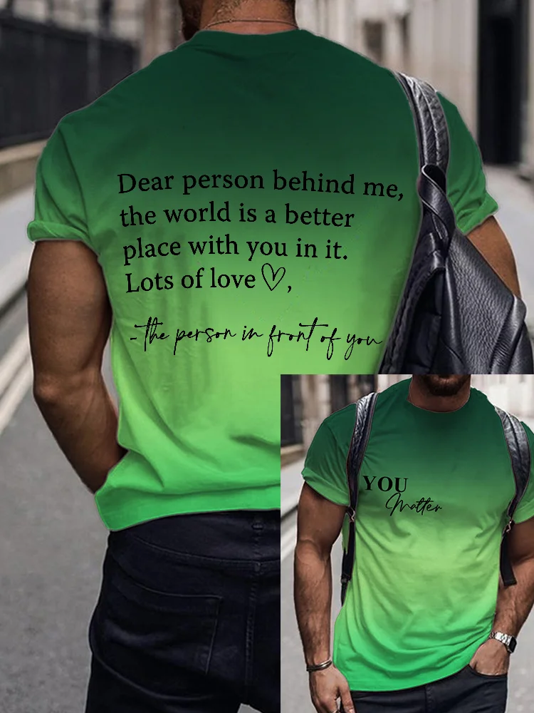 Tiboyz Men's Dear Person Behind Me You Matter Gradient T Shirt